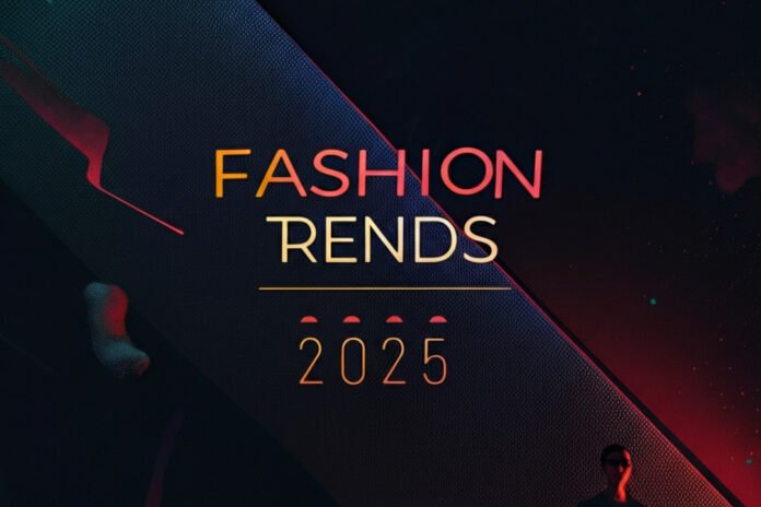 Fashion trends 2025
