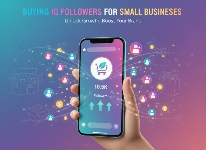 Buying IG Followers for Small Businesses